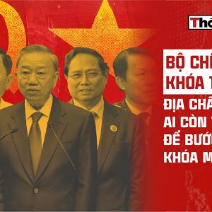 BỘ CHÍNH TRỊ KHÓA 13 SAU ĐỊA CHẤN: AI CÒN TRỤ LẠI ĐỂ BƯỚC SANG KHÓA MỚI?