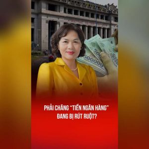 PHẢI CHĂNG “TIỀN NGÂN HÀNG” ĐANG BỊ RÚT RUỘT?