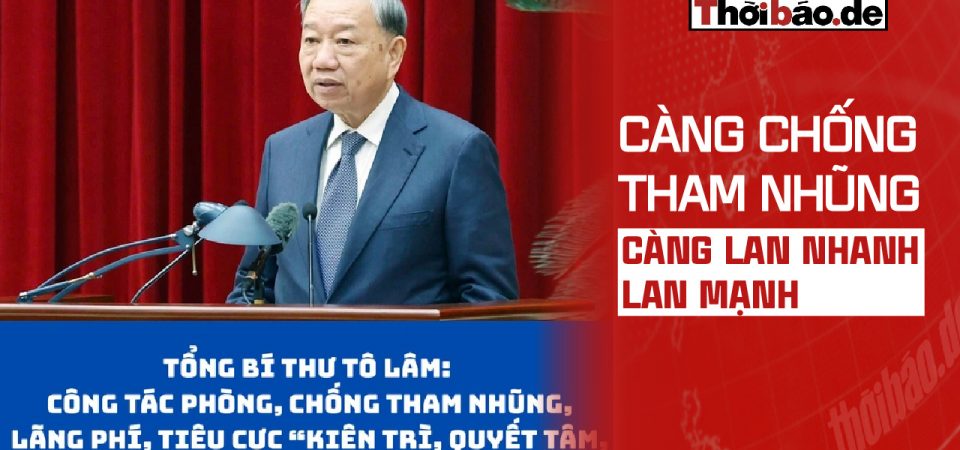 CÀNG CHỐNG THAM NHŨNG CÀNG LAN NHANH, LAN MẠNH