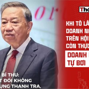 KHI TÔ LÂM BẢO VỆ DOANH NGHIỆP TRÊN HỘI TRƯỜNG, CÒN THỰC TẾ THÌ DOANH NGHIỆP…TỰ BƠI