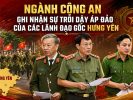 Ngành công an ghi nhận sự trỗi dậy áp đảo của các lãnh đạo gốc Hưng Yên