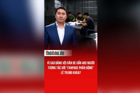 Vì sao Đảng vội răn đe gần 400 người tương tác với “fanpage phản động” Lê Trung Khoa?