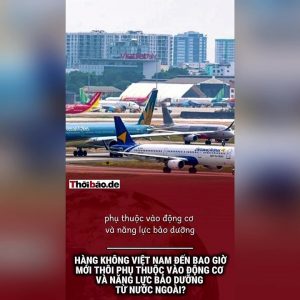 Hàng không Việt Nam đến bao giờ mới thôi phụ thuộc vào động cơ và năng lực bảo dưỡng từ nước ngoài?