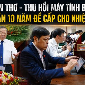 Cần Thơ – Thu hồi máy tính bảng sau gần 10 năm để cấp cho nhiệm kỳ mới