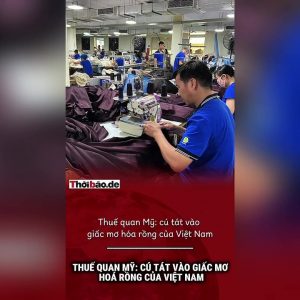 Thuế quan Mỹ: Cú tát vào giấc mơ hóa rồng của Việt Nam