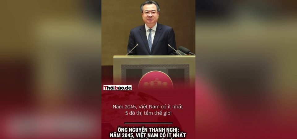 Ông Nguyễn Thanh Nghị: Năm 2045, việt nam có ít nhất 5 đô thị tầm thế giới