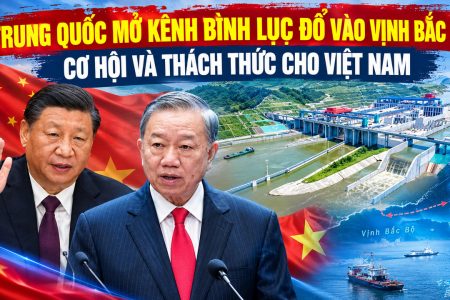 Trung Quốc mở kênh bình lục đổ vào Vịnh Bắc Bộ: Cơ hội và thách thức cho Việt Nam
