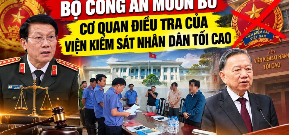 Bộ Công an muốn bỏ cơ quan điều tra của Viện Kiểm sát Nhân dân Tối cao