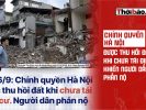 Власти Ханоя изымают землю до завершения переселения, что вызывает возмущение жителей