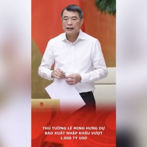 Thủ tướng Lê Minh Hưng dự báo xuất nhập khẩu vượt 1.000 tỷ USD
